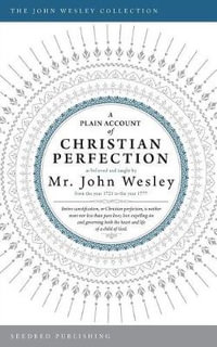 A Plain Account of Christian Perfection - John Wesley