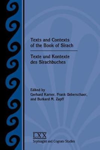 Texts and Contexts of the Book of Sirach / Texte und Kontexte des Sirachbuches : Septuagint and Cognate Studies - Gerhard Karner