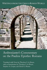 Ambrosiaster's Commentary on the Pauline Epistles : Romans - Ambrosiaster