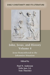 John, Jesus, and History, Volume 4 - Paul  N. Anderson