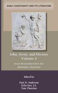 John, Jesus, and History, Volume 4 - Paul  N. Anderson