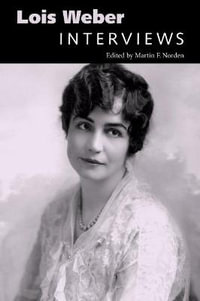 Lois Weber : Interviews - Martin F. Norden