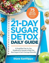 The 21-Day Sugar Detox Daily Guide - Diane Sanfilippo