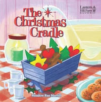 The Christmas Cradle - Picture Board Book : Lantern Hill Farm - Meadow Rue Merrill