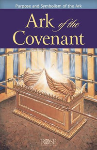 Ark of the Covenant - Rose Publishing