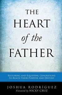 The Heart of the Father - Joshua Rodriguez