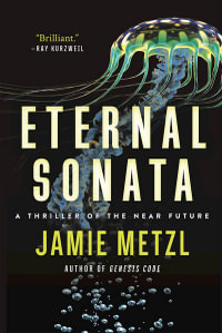 Eternal Sonata : A Thriller of the Near Future - Jamie Metzl