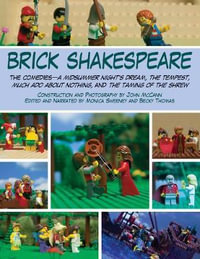 Brick Shakespeare : The comedies - A Midsummer Night's Dream, The Tempest, Much Ado About Nothing, and The Taming of the Shrew - John McCann