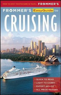 Frommer's Easyguide to Cruising : Easy Travel Guide - Frommer's Travel Guide