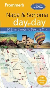 Frommer's Napa and Sonoma Day by Day : 30 Smart Ways to See the City - Frommer's Travel Guide