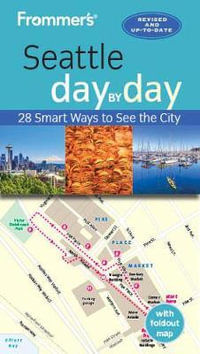 Frommer's Seattle day by day : day by day - Frommer's Travel Guide