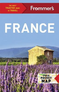 Frommer's France : Complete Colour Travel Guide - Frommer's Travel Guide