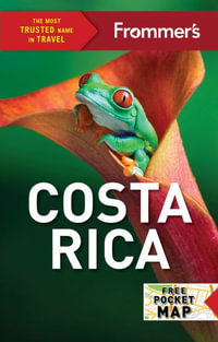 Frommer's Costa Rica : Complete Guide - Frommer's Travel Guide