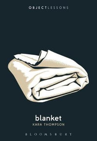 Blanket : Object Lessons - Kara Thompson