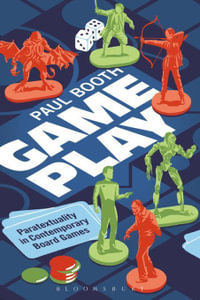 Game Play : Paratextuality in Contemporary Board Games - Dr. Paul Booth