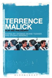 Terrence Malick : Film and Philosophy - Thomas Deane Tucker