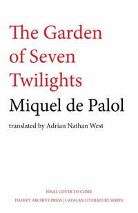 The Garden of Seven Twilights : Catalan Literature Series - Miquel de Palol