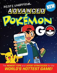 Pojo's Unofficial Advanced Pokemon Go : The Best Tips and Strategies for the World's Hottest Game! - Books Triumph