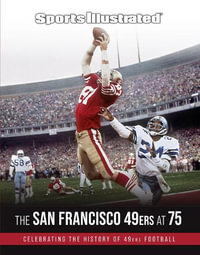 Sports Illustrated The San Francisco 49ers at 75 : Sports Illustrated - Sports Illustrated