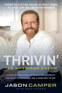 Thrivin': The American Dream : A Story of Unwavering Determination, Adversity Too Heavy to Withstand, and A Sheer Grit to Win - Jason Camper