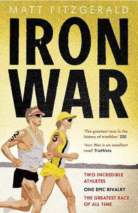 Iron War : Dave Scott, Mark Allen, and the Greatest Race Ever Run - Matt Fitzgerald