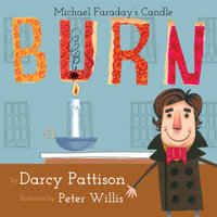 Burn : Michael Faraday's Candle - Darcy Pattison