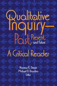 Qualitative Inquiry-Past, Present, and Future : A Critical Reader - Norman K Denzin