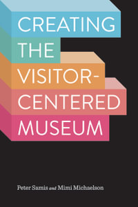 Creating the Visitor-centered Museum - Peter Samis