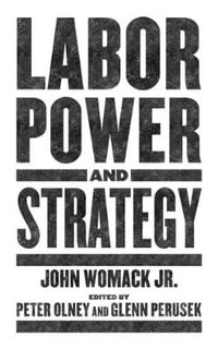 Labor Power and Strategy - John Womack Jr.