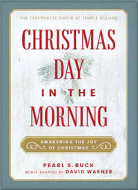 Christmas Day in the Morning : Awakening the Joy of Christmas - Pearl S. Buck