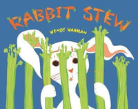 Rabbit Stew - Wendy Wahman