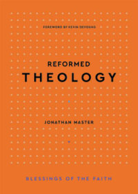 Reformed Theology : Blessings of the Faith - Jonathan Lair Master