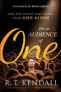 For An Audience of One - R. T. Kendall