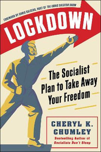 LOCKDOWN : The Socialist Plan to Take Away Your Freedom - Cheryl K. Chumley