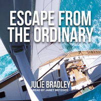 Escape from the Ordinary - Julie Bradley