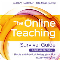 The Online Teaching Survival Guide : Simple and Practical Pedagogical Tips, 2nd Edition - Judith V. Boettcher