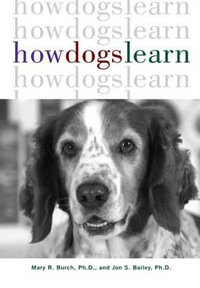 How Dogs Learn - Mary R. Burch