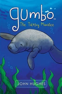 Gumbo the Talking Manatee - Professor John Hughes