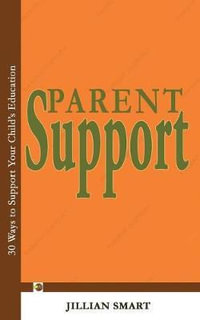 Parent Support : 30 Ways to Support Your Child's Education - Jillian Smart