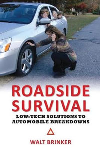 Roadside Survival : Low-Tech Solutions to Automobile Breakdowns - Walter Evans Brinker