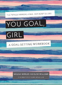 You Goal, Girl : A Goal-Setting Workbook - Earn Spend Live