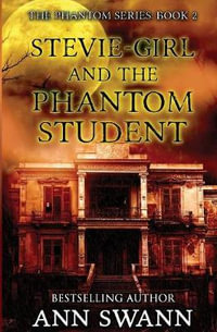 Stevie-Girl and the Phantom Student - Ann Swann