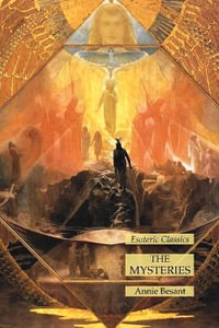 The Mysteries : Esoteric Classics - Annie Besant