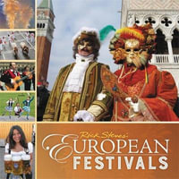 Rick Steves European Festivals (First Edition) : Rick Steves - Rick Steves