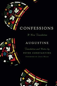 Confessions a New Translation : A New Translation - Augustine