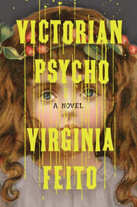 Victorian Psycho - Virginia Feito