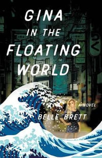 Gina in the Floating World - Belle Brett