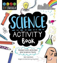 STEM Starters for Kids Science Activity Book : Stem Starters for Kids - Sam Hutchinson