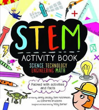 STEM Activity Book : Science Technology Engineering Math: Packed with Activities and Facts - Catherine Bruzzone