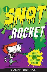 Snot Rocket : Volume 1 - Susan Berran